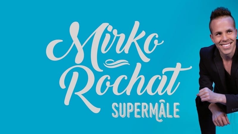 Mirko Rochat - Spectacle SuperMâle