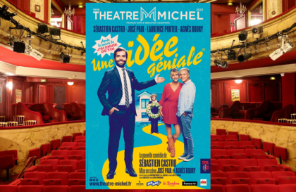 UNE IDEE GENIALE théâtre Michel