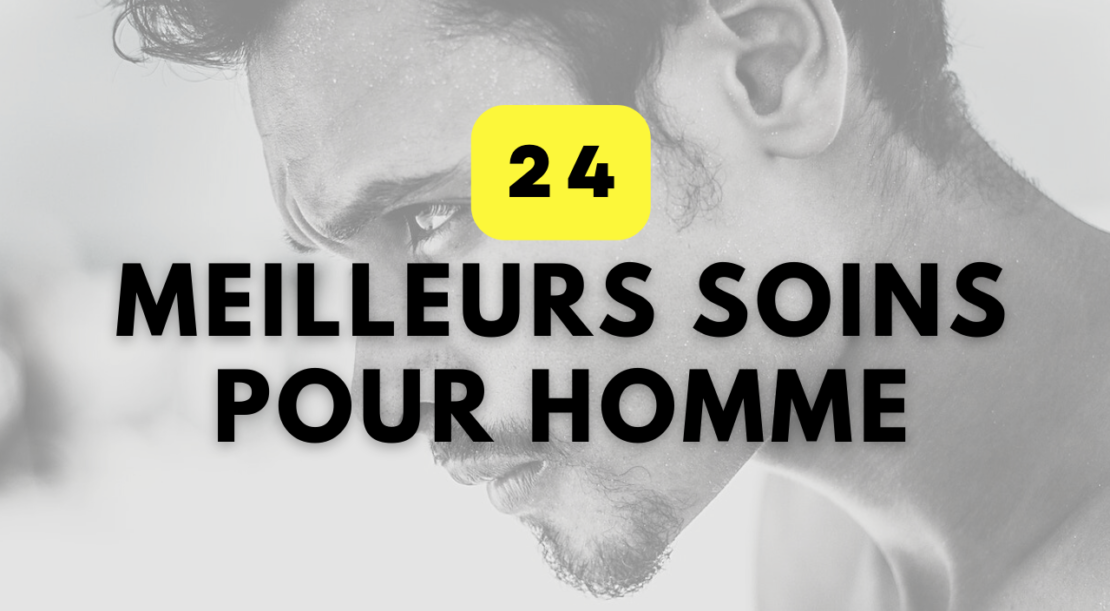 Le meilleur des soins homme visage et corps à prix doux