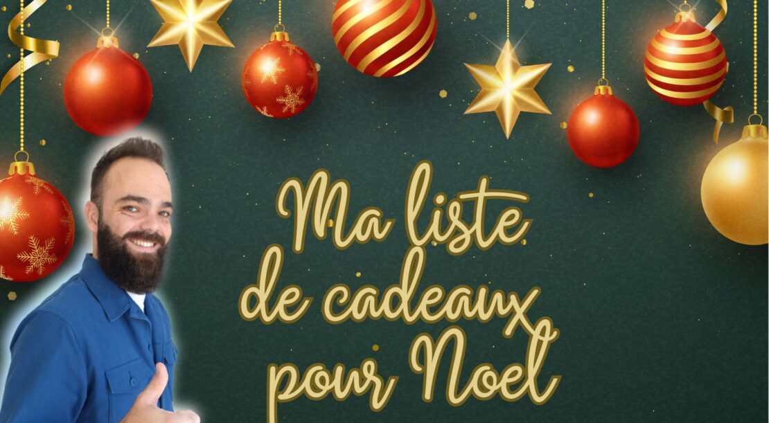 Ma liste de cadeaux très utiles pour Noel 2023